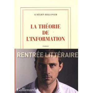 LA THEORIE DE L’INFORMATION -Aurélien Bellanger