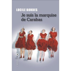 JE SUIS LA MARQUISE DE CARABAS – Lucile Bordes