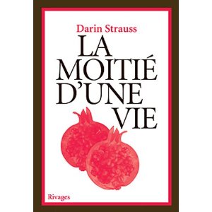 LA MOITIE D’UNE VIE – Darin Strauss