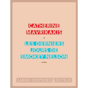 LES DERNIERS JOURS DE SMOKEY NELSON – Catherine Mavrikakis