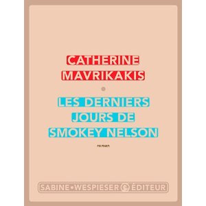 Lire la suite à propos de l’article LES DERNIERS JOURS DE SMOKEY NELSON – Catherine Mavrikakis