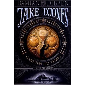 JAKE DJONES, GARDIEN DU TEMPS – Damian Dibben