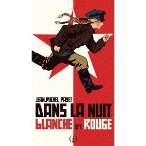 DANS LA NUIT BLANCHE ET ROUGE – Jean-Michel Payet