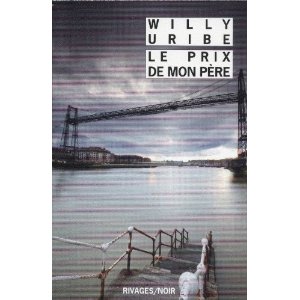 LE PRIX DE MON PERE – Willy Uribe