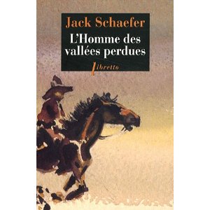 L’HOMME DES VALLEES PERDUES – Jack Schaeffer