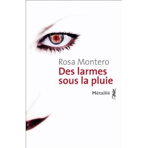 DES LARMES SOUS LA PLUIE – Rosa Montero