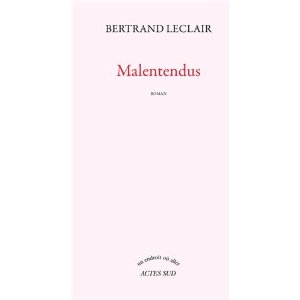 MALENTENDUS – Bertrand Leclair