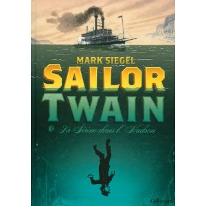 Lire la suite à propos de l’article SAILOR TWAIN – Mark Siegel