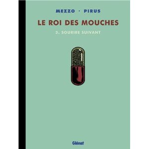 Lire la suite à propos de l’article LE ROI DES MOUCHES – Mezzo & Pirus