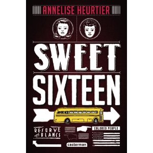 Lire la suite à propos de l’article SWEET SIXTEEN – Annelise Heurtier