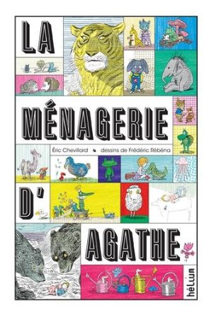 Lire la suite à propos de l’article LA MENAGERIE D’AGATHE – Eric Chevillard et Frédérec Rébéna