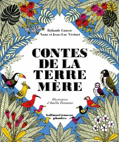 CONTES DE LA TERRE MERE – Rolande Causse, Nane et Jean-Luc Vézinet