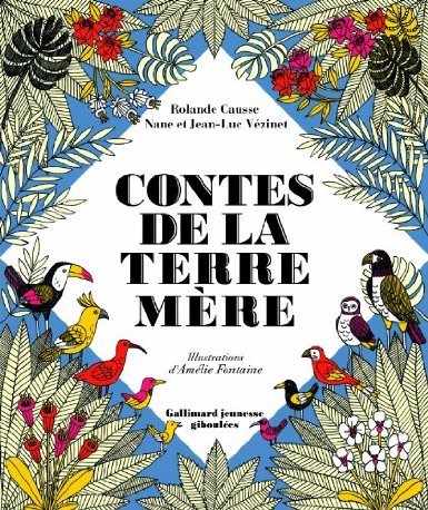 Lire la suite à propos de l’article CONTES DE LA TERRE MERE – Rolande Causse, Nane et Jean-Luc Vézinet