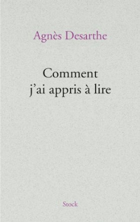Lire la suite à propos de l’article COMMENT J’AI APPRIS A LIRE – Agnès Desarthe