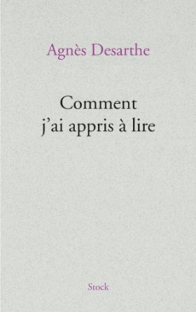 Lire la suite à propos de l’article COMMENT J’AI APPRIS A LIRE – Agnès Desarthe