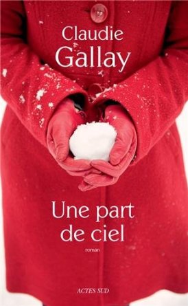 UNE PART DE CIEL – Claudie Gallay