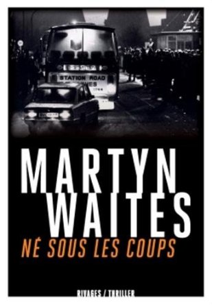 NE SOUS LES COUPS – Martyn Waites