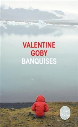 BANQUISES – Valentine Goby