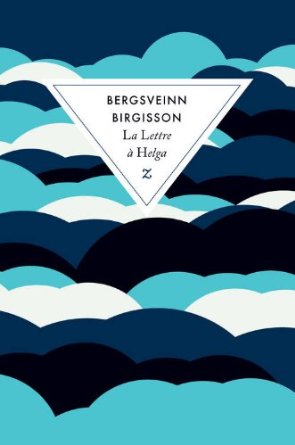 LA LETTRE A HELGA – Bergsveinn Birgisson