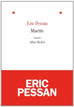 Lire la suite à propos de l’article MUETTE – Eric Pessan