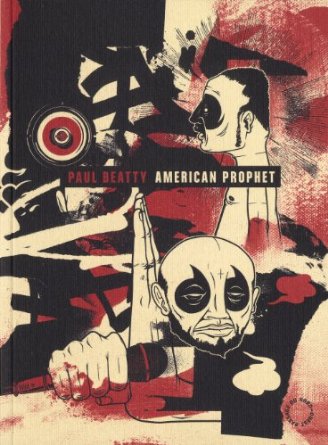 AMERICAN PROPHET – Paul Beatty