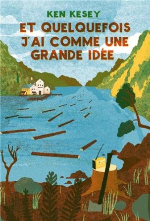 Et quelquefois j’ai comme une grande idée – Ken Kesey