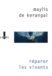 REPARER LES VIVANTS – Maylis de Kerangal