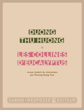 Lire la suite à propos de l’article LES COLLINES D’EUCALYPTUS – Duong Thu Huong