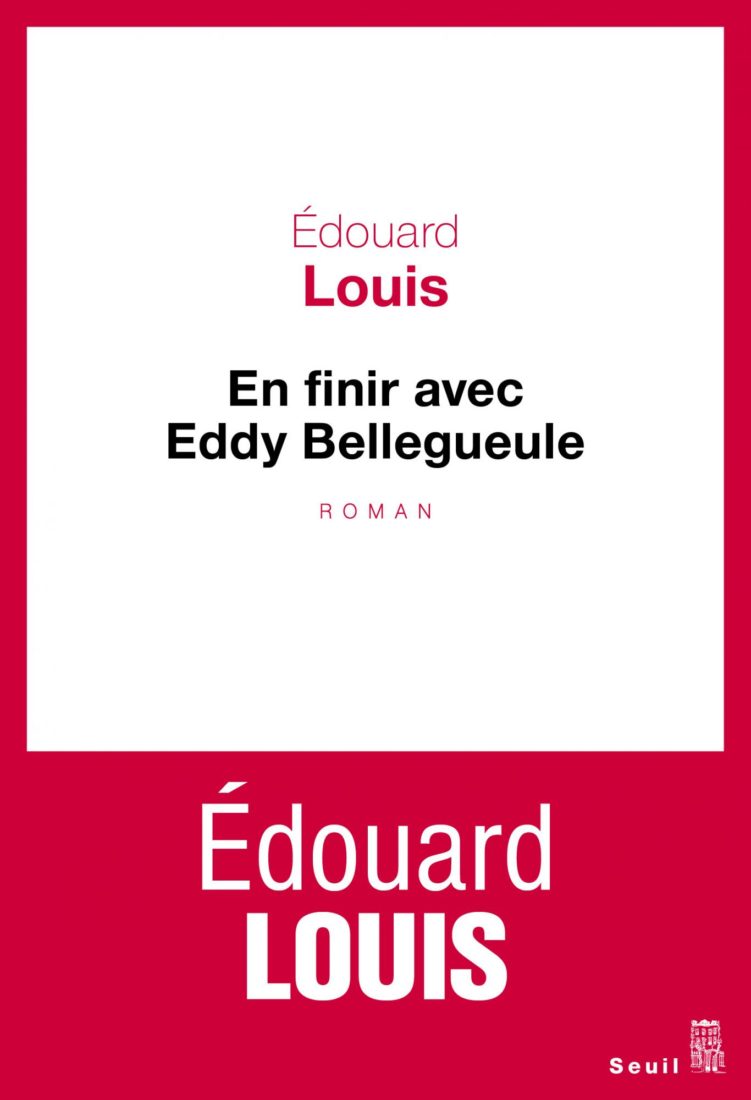 Lire la suite à propos de l’article EN FINIR AVEC EDDY BELLEGUEULE – Edouard Louis