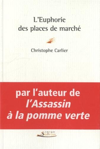 L’EUPHORIE DES PLACES DE MARCHE – Christophe Carlier