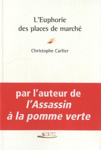 Lire la suite à propos de l’article L’EUPHORIE DES PLACES DE MARCHE – Christophe Carlier