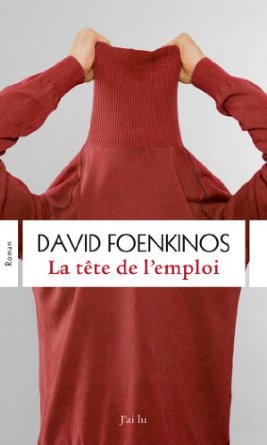 Lire la suite à propos de l’article LA TETE DE L’EMPLOI – David Foenkinos