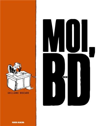 Lire la suite à propos de l’article MOI, BD – Bouzard