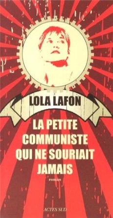 Lire la suite à propos de l’article LA PETITE COMMUNISTE QUI NE SOURIAIT JAMAIS – Lola Lafon