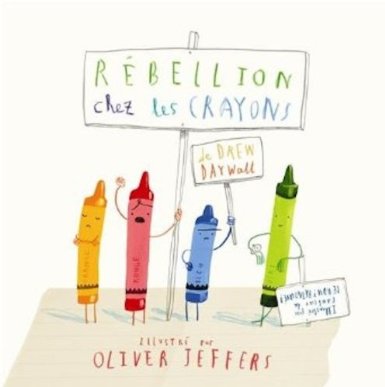 REBELLION CHEZ LES CRAYONS – Drew Daywalt et Oliver Jeffers