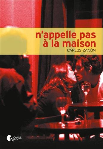 Lire la suite à propos de l’article N’APPELLE PAS A LA MAISON – Carlos Zanon