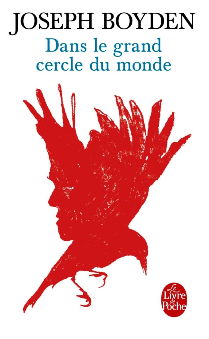 DANS LE GRAND CERCLE DU MONDE – Joseph Boyden