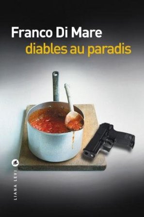 DIABLES AU PARADIS – Franco Di Mare