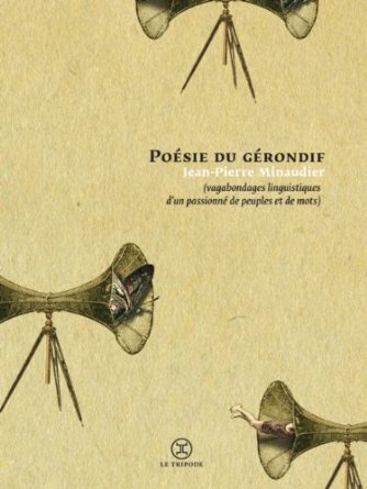 LA POESIE DU GERONDIF – Jean-Pierre Minaudier