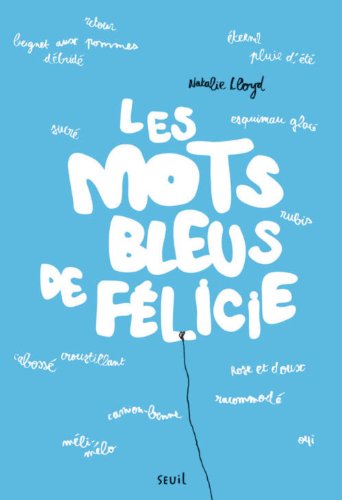 Lire la suite à propos de l’article LES MOTS BLEUS DE FELICIE – Nataly Lloyd