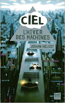 L’HIVER DES MACHINES – Johan Héliot