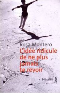 L’IDEE RIDICULE DE NE PLUS JAMAIS TE REVOIR – Rosa Montero