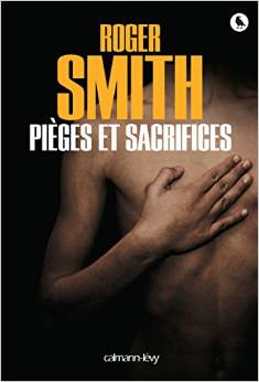 Lire la suite à propos de l’article PIEGES ET SACRIFICES – Roger Smith