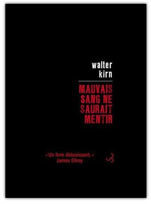 Lire la suite à propos de l’article MAUVAIS SANG NE SAURAIT MENTIR – Walter Kirn