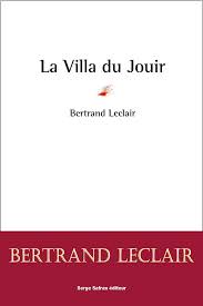 LA VILLA DU JOUIR – Bertrand Leclair
