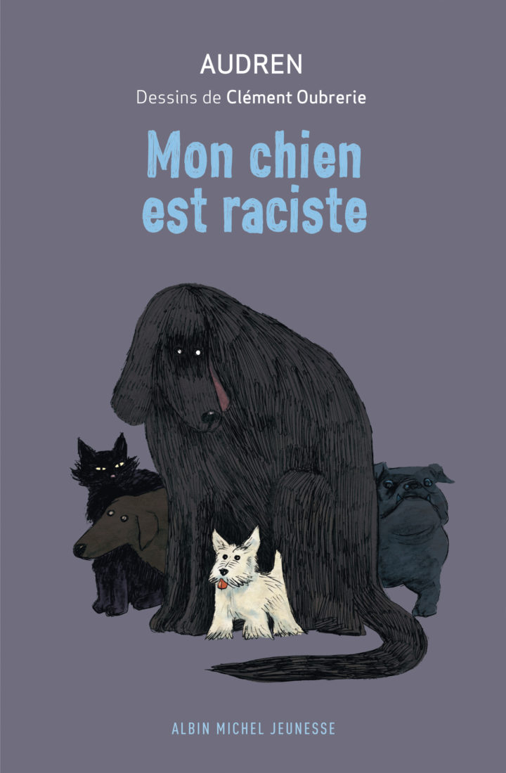 Lire la suite à propos de l’article MON CHIEN EST RACISTE – AUDREN