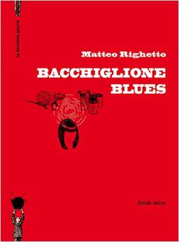 BACCHIGLIONE BLUES – MATTEO RIGHETTO