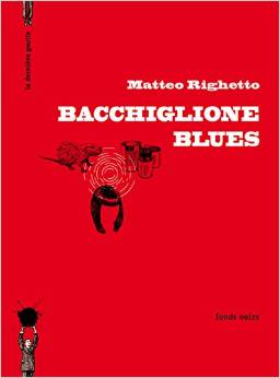 Lire la suite à propos de l’article BACCHIGLIONE BLUES – MATTEO RIGHETTO