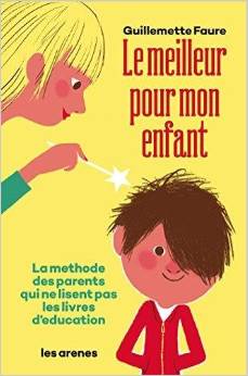 Lire la suite à propos de l’article LE MEILLEUR POUR MON ENFANT – Guillemette Faure