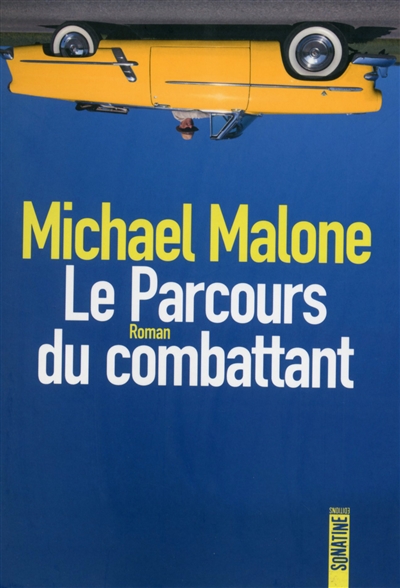 Lire la suite à propos de l’article LE PARCOURS DU COMBATTANT – Michael Malone